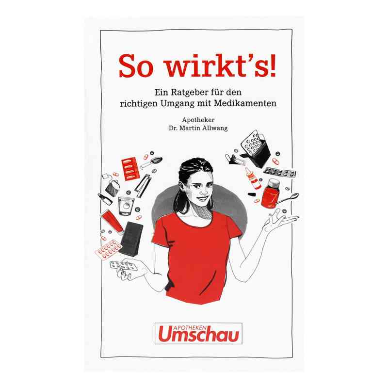 So Wirkt's Ratgeber für d.richt.Umgang mit Medikament. 1 stk von Wort & Bild Verlag Konradshöhe GmbH & Co. KG PZN 14360736